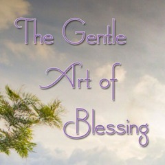 Gentle Art of Blessing