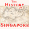The History of Singapore