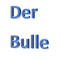 Der Bulle