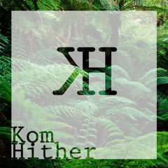 Kom Hither