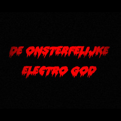 DeOnsterfelijkeElectroGod