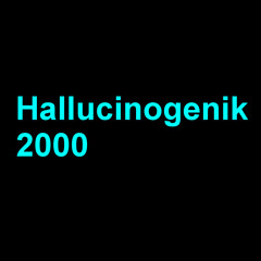 Hallucinogenik 2000