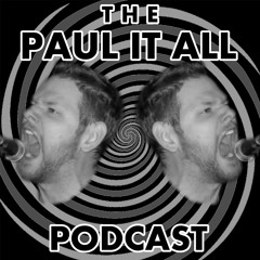 ThePaulItAllPodcast