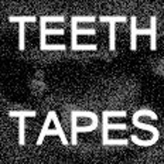Teeth Tapes