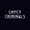 CHOCO CRIMINALS