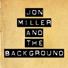 jonmillerAndTheBackground