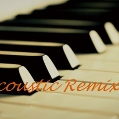 Acoustic Remixes & Covers