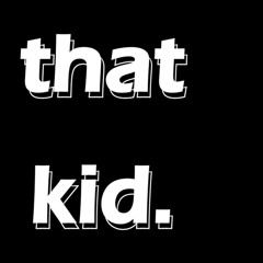 thatkid.