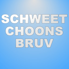schweet.choons.bruv