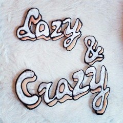 Lazy&Crazy