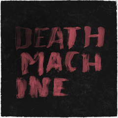 DEATH MACHINE