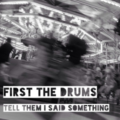 First The Drums