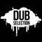Dub Selection