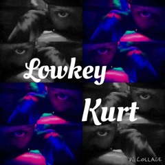 lowkey kurt