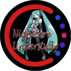 Nightcore Understudy 2