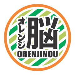 ORENJINOU // オレンジ脳