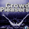 Crowd Pleasers :D