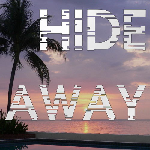 Stream hide.away music Listen to songs, albums, playlists for free on