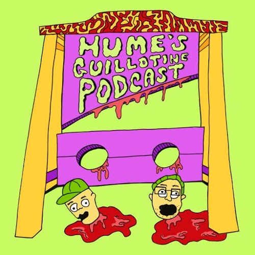 Stream Hume's Guillotine Podcast music Listen to songs, albums