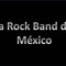LA ROCK BAND DE MEXICO