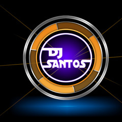 | - DJ Santos - |