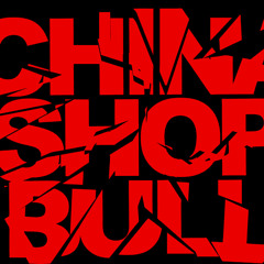 China Shop Bull