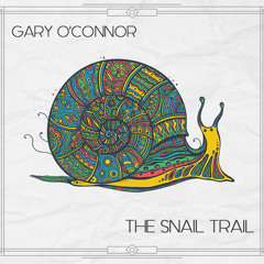 Gary O'Connor Pres. The Snail Trail.