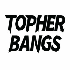 Topher Bangs