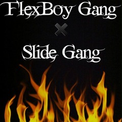 FlexBoyGang x SlideGang