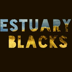 Estuary Blacks