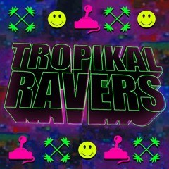 Tropikal Ravers