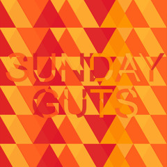 Sunday Guts