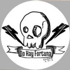 No Hay Fortuna