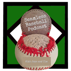 Seamless Baseball Podcast