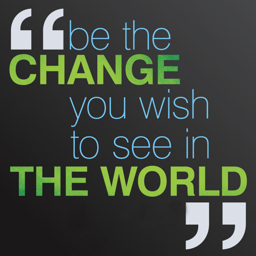 be the change be the change