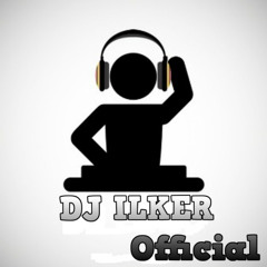 DJ ILKER Official