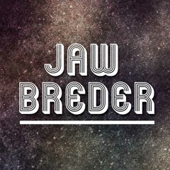 Jaw Breder