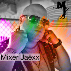 Mixer Jaëxx
