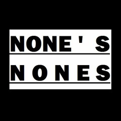 Stream None S Nones Music Listen To Songs Albums Playlists For Free On Soundcloud Stream None S Nones Music Listen To Songs Albums Playlists For Free On Soundcloud