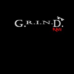 G.R.I.N.D. TV #RAW