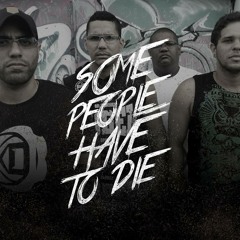 SOME PEOPLE HAVE TO DIE