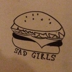 Sad Girls