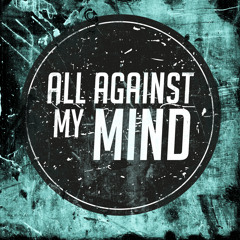 All Against My Mind