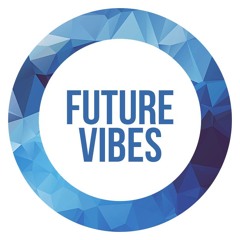 FUTURE VIBES