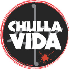 Chulla Vida