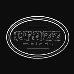 Crazz Melody