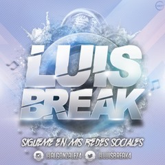 LUIS BREAK