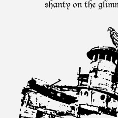 Shanty On The Glimmer