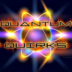 Quantum Quirks