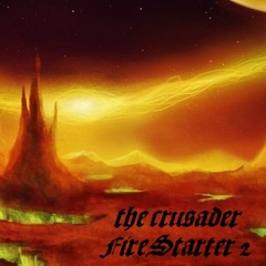 The Crusader FIRESTARTER